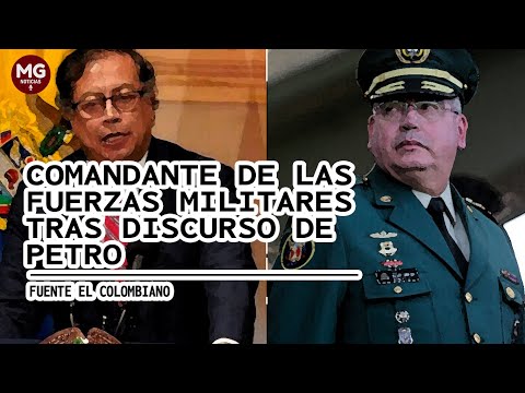 COMANDANTE DE LAS FUERZAS ARMANDAS RESPONDE AL DISCURSO DEL PRESIDENTE PETRO