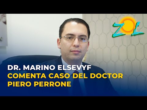 Dr. Marino Elsevyf comenta caso del doctor  Piero Perrone, acusado de supuesta violación a hijo