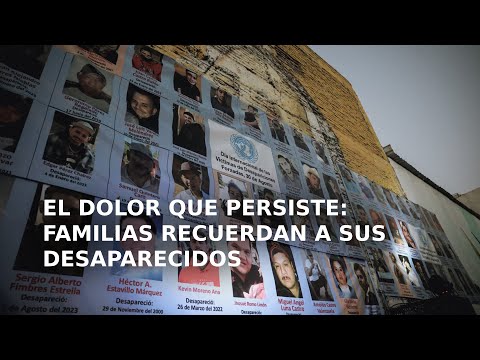 El Dolor que Persiste: Familias recuerdan a sus desaparecidos