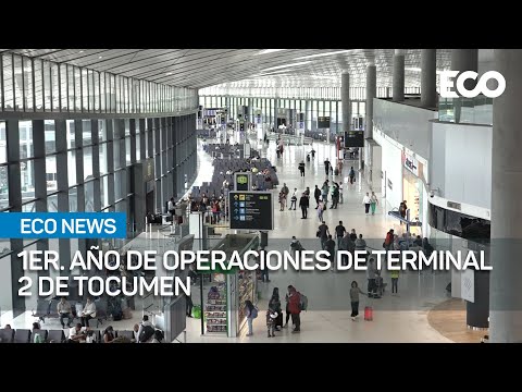 Terminal 2 Tocumen procesa más de 9 millones de pasajeros | #EcoNews