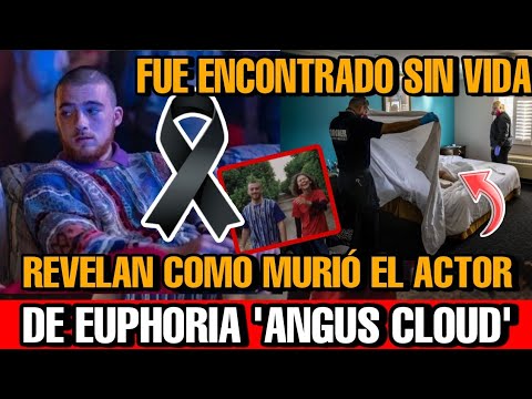 REVELAN como MURIO Angus Cloud Encuentran MUERTO Actor de EUPHORIA Angus Cloud fezco detalles