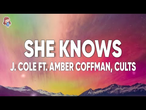 J. Cole - She Knows (Lyrics) ft. Amber Coffman, Cults