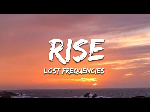 Lost Frequencies - Rise (Lyrics)