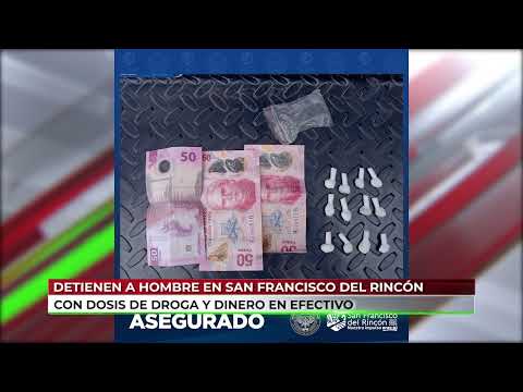 Detienen a hombre con dosis de droga y dinero en efectivo en San Francisco del Rincón