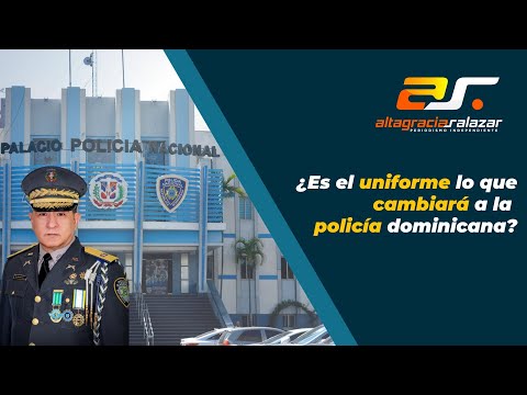 ¿Es el uniforme lo que cambiará a la policía dominicana? SM, agosto 9, 2023