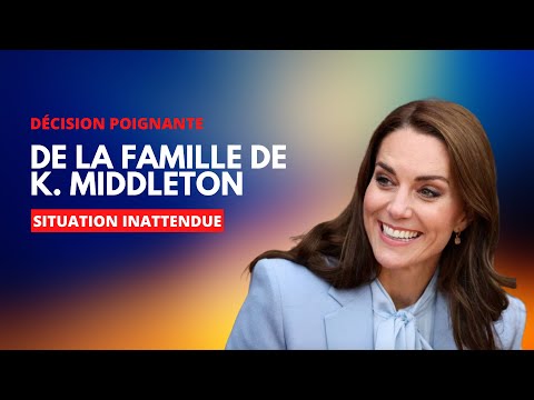Kate Middleton Hospitalise?e : La De?cision Poignante de sa Famille Qui Re?ve?le Beaucoup