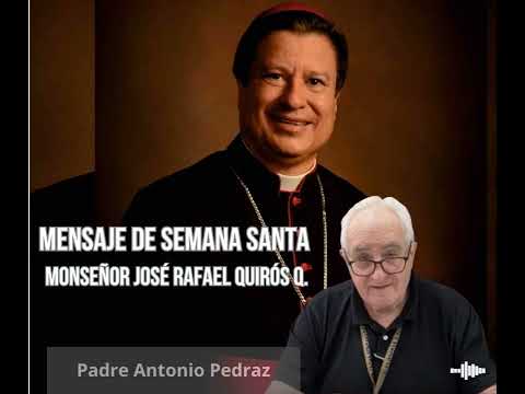 Mensaje de Monseñor José Rafael Quirós Quirós para semana santa