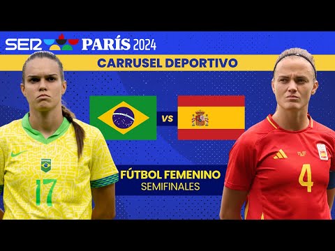 ? BRASIL vs ESPAÑA  | SEMIFINAL FÚTBOL FEMENINO - JUEGOS OLÍMPICOS DE PARÍS 2024 | EN DIRECTO