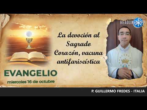 Evangelio de hoy, 16 de octubre de 2024 | La devoción al Sagrado Corazón, vacuna antifariseística