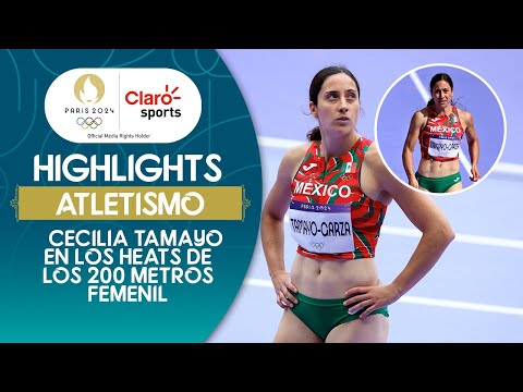 Atletismo #Paris2024 | Cecilia Tamayo en los hits de los 200 metros femenil | Highlights