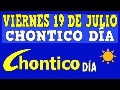 CHONTICO DIA Resultados del VIERNES 19 de JULIO de 2024