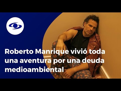 Un noble sueño: el actor Roberto Manrique viajó 28 días sin un peso por una deuda medioambiental