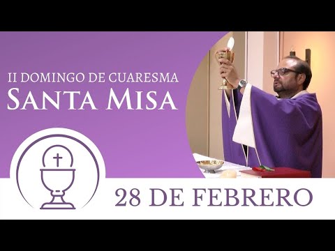 Santa Misa - Domingo 28 de Febrero 2021