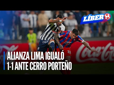 Alianza igualó 1-1 ante Cerro Porteño y tiene posibilidades de avanzar en la Libertadores | Líbero
