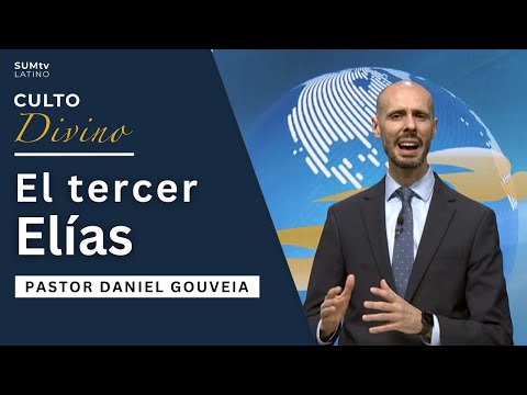 El tercer Elías - Pr. Daniel Gouveia || Culto Divino
