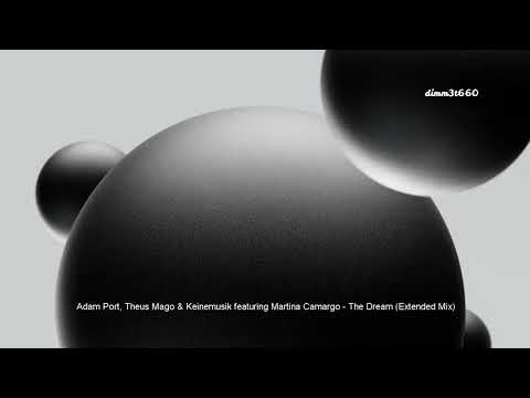 Adam Port, Theus Mago & Keinemusik featuring Martina Camargo - The Dream (Extended Mix)