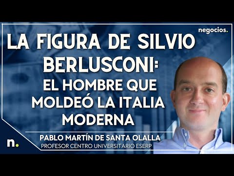 La figura de Silvio Berlusconi: el hombre que moldeó la Italia moderna. Pablo Martín de Santa Olalla