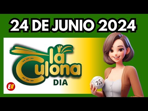 Resultado LA CULONA DIA 24 de JUNIO del 2024