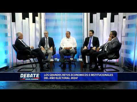 El Debate: Los grandes retos económicos e institucionales del año electoral 2024