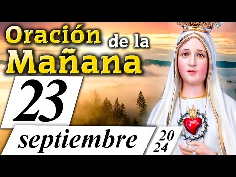 ORACIÓN DE LA MAÑANA CATÓLICA de hoy  23 de septiembre de 2024   Caballeros de la Virgen