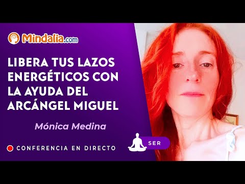 04/12/23 Libera tus lazos energéticos con la ayuda del Arcángel Miguel, por Mónica Medina