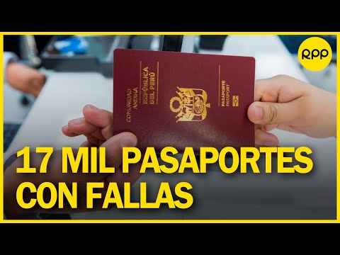 Migraciones habría emitido 17 mil pasaportes con fallas