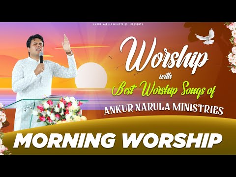 Morning Worship with Best Worship Songs of @AnkurNarulaMinistries || (01-07-2024) #morningworship