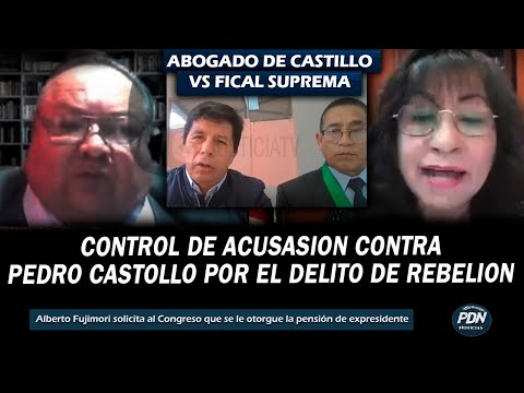 ABOGADO DE CASTILLO VS FISCAL SUPREMA: CONTROL DE ACUSACION  POR EL DELITO DE REBELION