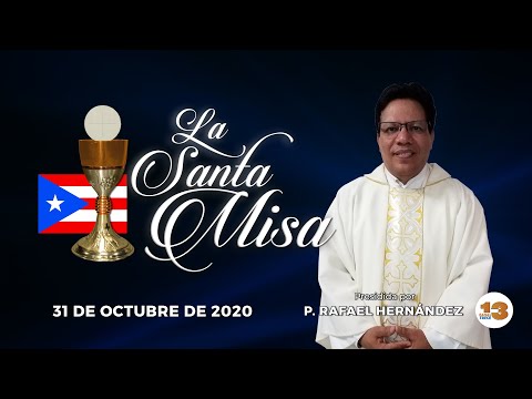 Santa Misa de Hoy, Sábado, 31 de Octubre de 2020