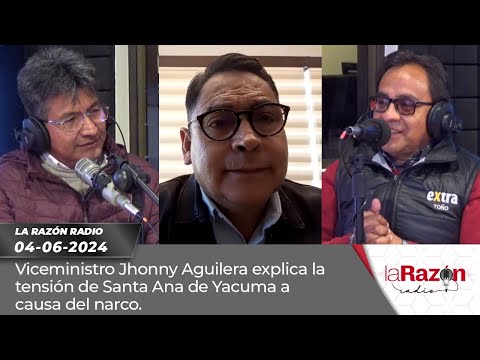 Viceministro Jhonny Aguilera explica la tensión de Santa Ana de Yacuma a causa del narco.