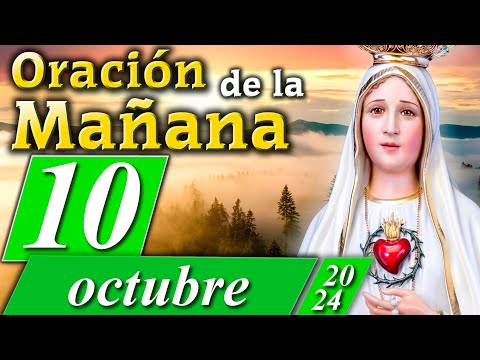 ORACIÓN PARA LA MAÑANA  de hoy  10 de octubre de 2024  Caballeros de la Virgen