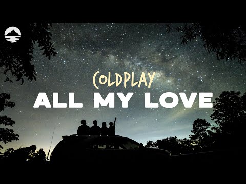 Coldplay - All My Love | Lyrics