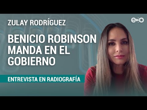 Zulay Rodríguez: Benicio Robinson manda en el gobierno | RadioGrafía