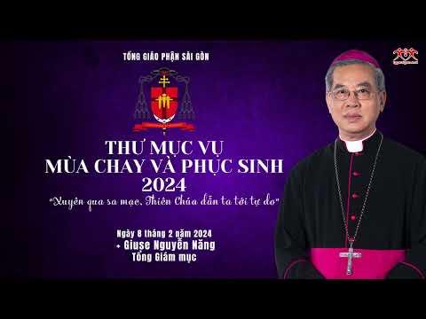 Thư Mục vụ Mùa Chay và Phục Sinh 2024 - Đức Tổng Giám Mục Giuse Nguyễn Năng
