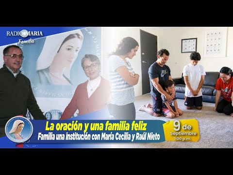 Familia, una institución posible - La oración y una familia feliz - 9 de septiembre de 2024