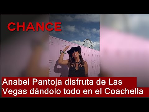 Anabel Pantoja disfruta de Las Vegas dándolo todo en el Coachella