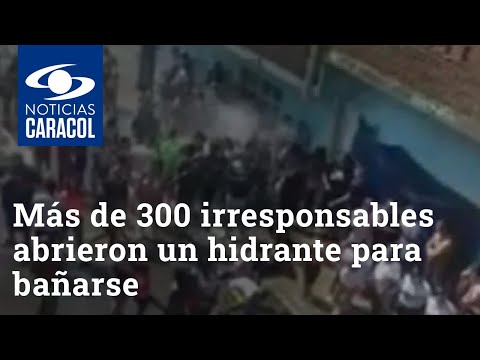 ¿Y el coronavirus Más de 300 irresponsables abrieron un hidrante para bañarse