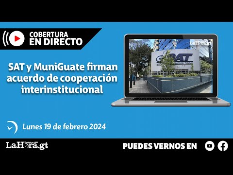 Retransmisión: SAT y MuniGuate firman acuerdo de cooperación interinstitucional