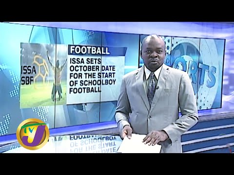 ISSA Set October date for the Start of Schoolboy Football: TVJ Sports News - June 30 2020