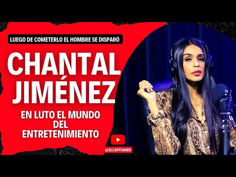 Chantal Jimenez se le fue arrebatada su vida, quien era y donde trabajó