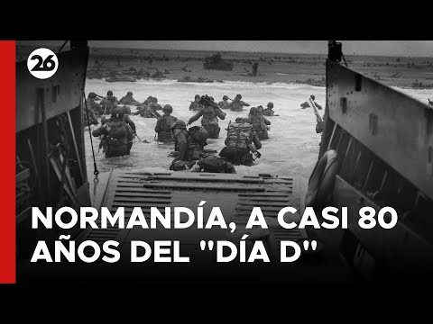 Normandía, a casi 80 años del Día D | #26Global