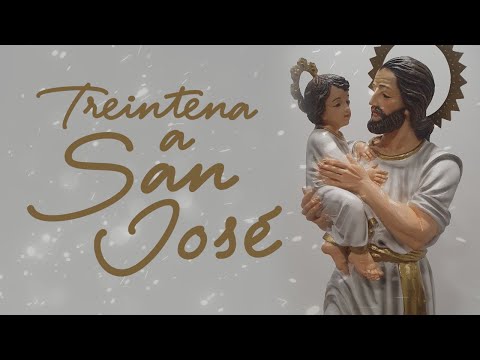 Treintena a San José (Súplica de confianza durante 30 días para conseguir una gracia especial)