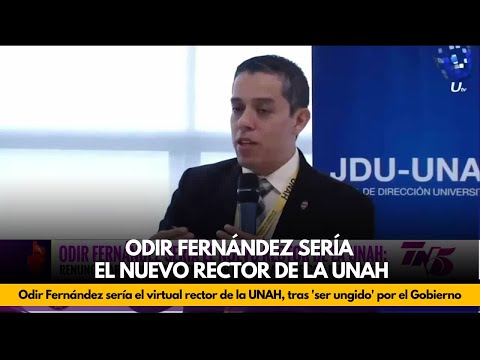 Odir Fernández sería el virtual rector de la UNAH, tras 'ser ungido' por el Gobierno