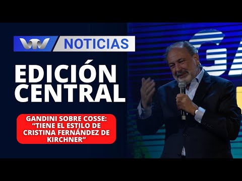 Edición Central 17/01 | Gandini sobre Cosse: “Tiene el estilo de Cristina Fernández de Kirchner”