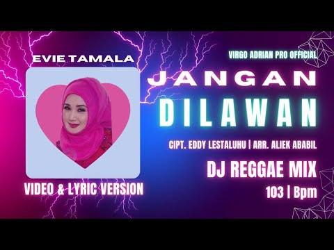Jangan Di Lawan | Evie Tamala | Video Lyric