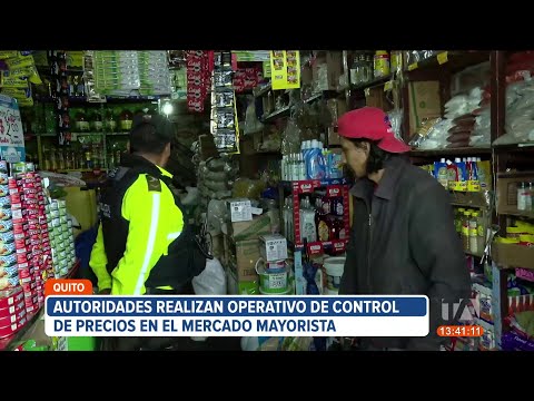 Autoridades refuerzan operativos de control de precios en mercados de Quito