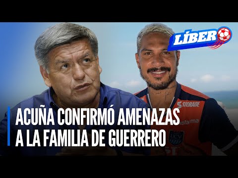 César Acuña confirmó amenazas a la familia de Paolo Guerrero | Líbero