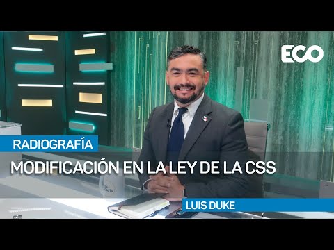 Luis Duke sobre las reformas a la CSS: “Es necesario seguir el debate” |#Radiografía