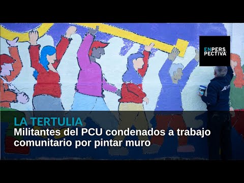 Militantes del PCU condenados a trabajo comunitario por pintar muro