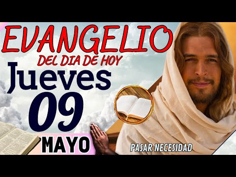 Evangelio del día de Hoy Jueves 09 de Mayo de 2024 |Lectura y Reflexión | #evangeliodehoy